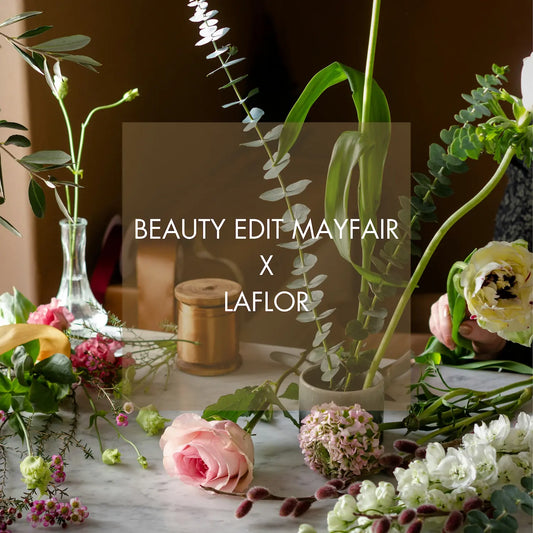 Beauty Edit Mayfair x LAFLOR Beauty Edit Mayfair